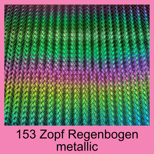 #153 Zopf Regenbogen metallic